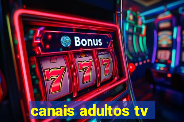 canais adultos tv